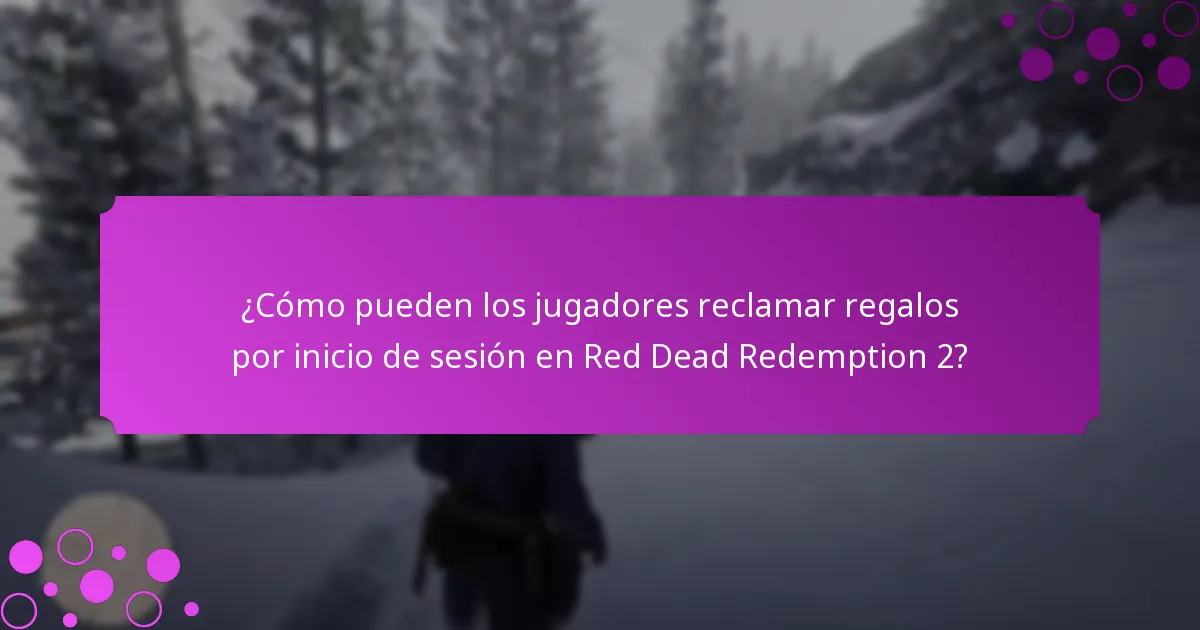 ¿Cómo pueden los jugadores reclamar regalos por inicio de sesión en Red Dead Redemption 2?