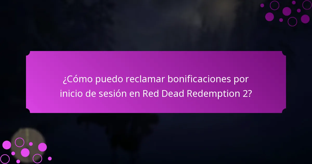 ¿Cómo puedo reclamar bonificaciones por inicio de sesión en Red Dead Redemption 2?