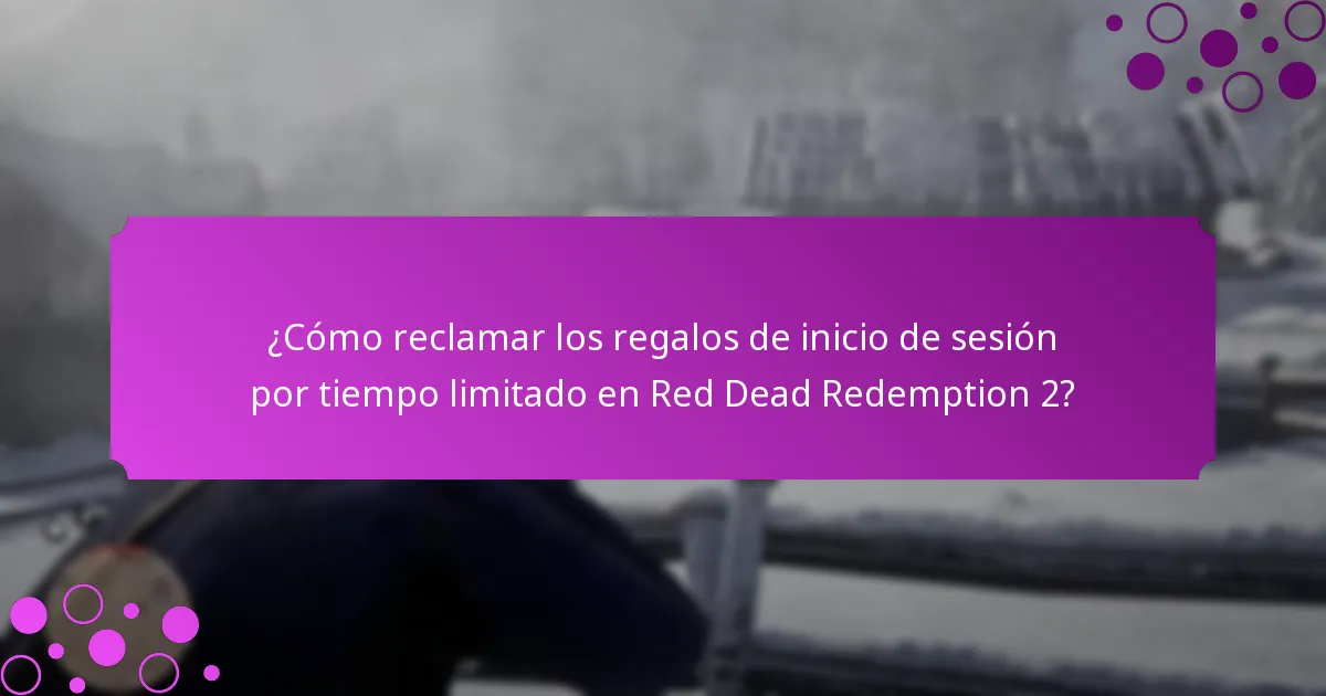 ¿Cuándo se vuelven disponibles los regalos de inicio de sesión por tiempo limitado?