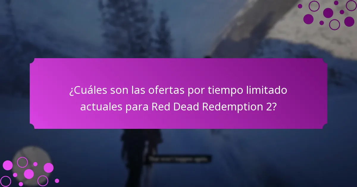 ¿Cuáles son las ofertas por tiempo limitado actuales para Red Dead Redemption 2?