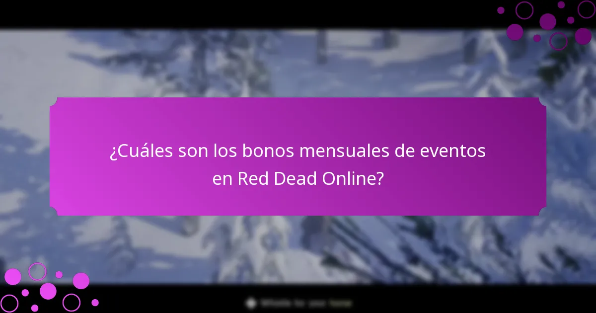 ¿Cuándo ocurren los bonos mensuales de eventos?