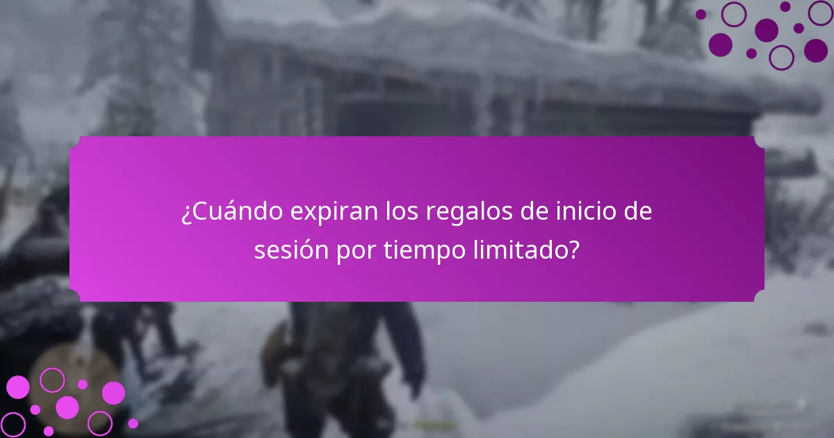 ¿Cuándo expiran los regalos de inicio de sesión por tiempo limitado?