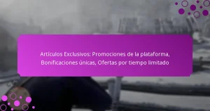 featured-image-articulos-eclusivos-promociones-de-la-plataforma-bonificaciones-unicas-ofertas-por-tiempo-limitado