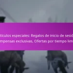 Artículos especiales: Regalos de inicio de sesión, Recompensas exclusivas, Ofertas por tiempo limitado