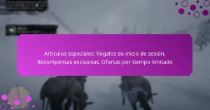 featured-image-articulos-especiales-regalos-de-inicio-de-sesion-recompensas-eclusivas-ofertas-por-tiempo-limitado