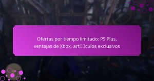 featured-image-ofertas-por-tiempo-limitado-ps-plus-ventajas-de-xbo-artculos-eclusivos
