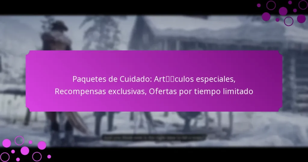 featured-image-paquetes-de-cuidado-artculos-especiales-recompensas-eclusivas-ofertas-por-tiempo-limitado
