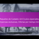 Paquetes de Cuidado: Artículos especiales, Recompensas exclusivas, Ofertas por tiempo limitado