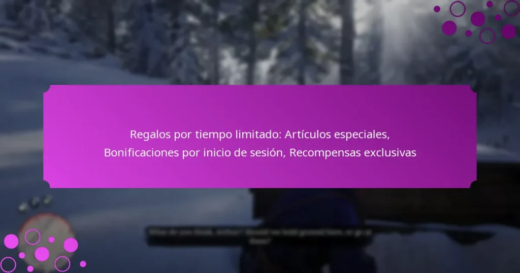 featured-image-regalos-por-tiempo-limitado-articulos-especiales-bonificaciones-por-inicio-de-sesion-recompensas-eclusivas