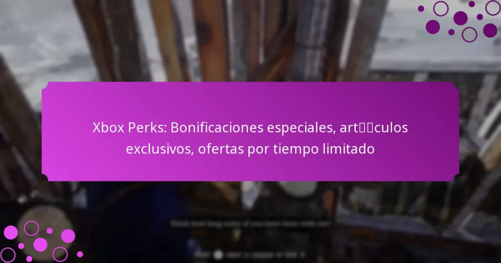 featured-image-xbo-perks-bonificaciones-especiales-artculos-eclusivos-ofertas-por-tiempo-limitado