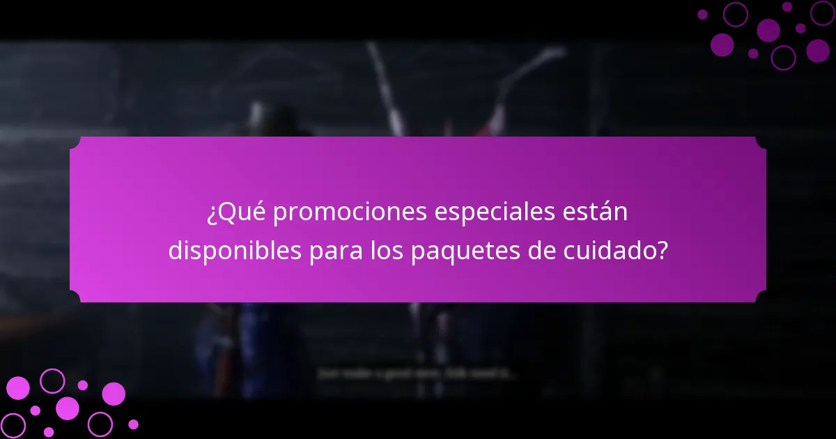 ¿Cómo elegir el mejor paquete de cuidado?