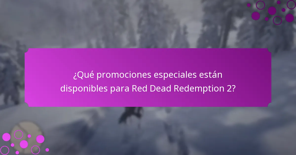 ¿Qué promociones especiales están disponibles para Red Dead Redemption 2?