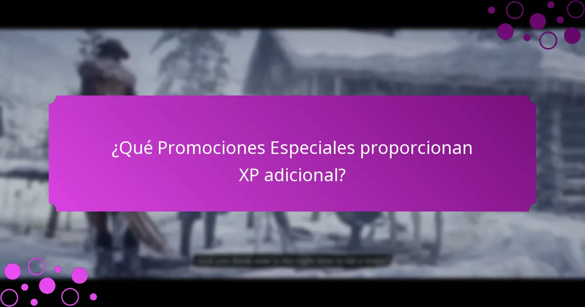 ¿Cuáles son las Ofertas por Tiempo Limitado para Bonos de XP?