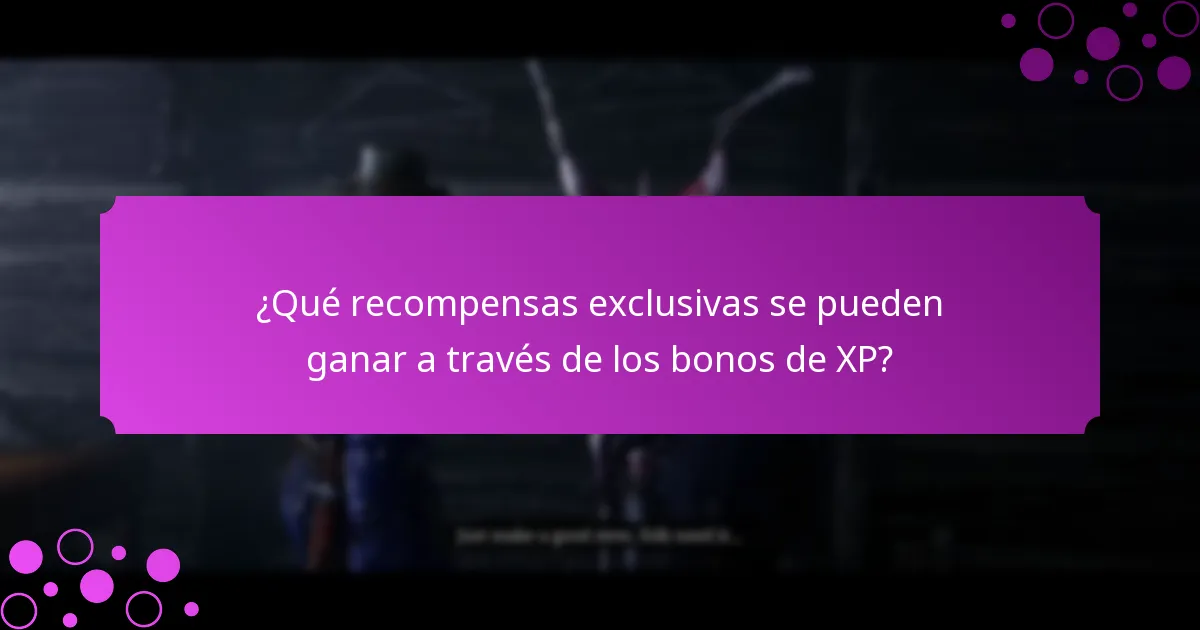 ¿Qué recompensas exclusivas se pueden ganar a través de los bonos de XP?